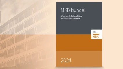 MKB-bundel 2024 nu beschikbaar voor accountants in de samenstellingspraktijk